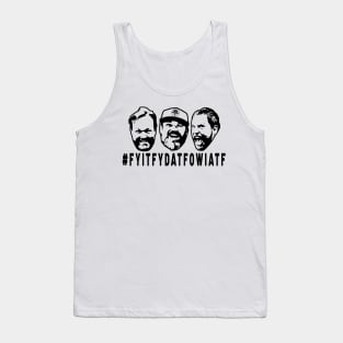 FYITFYDATFOWIATF Tank Top